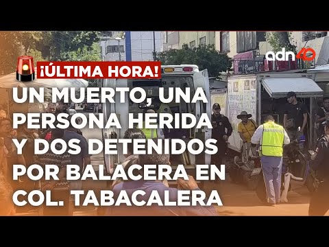 ¡Última Hora! Un muerto tras balacera en Colonia Tabacalera