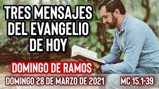 Evangelio de hoy | Domingo de Ramos 28 de Marzo (Mc 15,1-39) | (Tres Mensajes) Wilson Tamayo