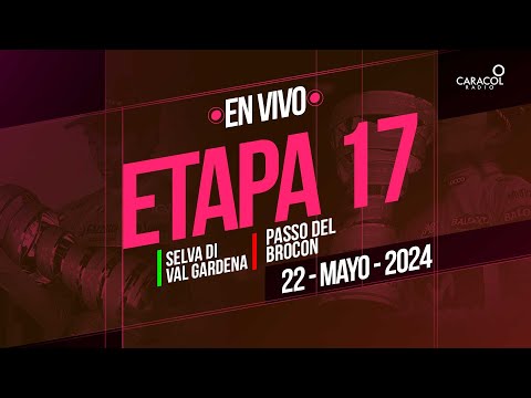 Giro de Italia 2024 EN VIVO Etapa 17/de 159 kilómetros entre SELVA DI VAL GARDENA y PASSO DEL BROCON