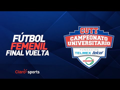 CUTT: Tec de Monterrey vs Anahuac Querétaro, en vivo | Fútbol femenil| Final vuelta