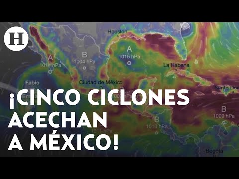 ¿Lloverá todo el tiempo y serán peligrosos? 5 ciclones rodean a México; estos serán sus efectos