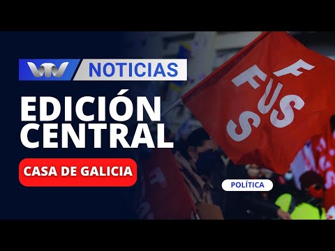 Edición Central 30/10 | FUS reclama al Gobierno por situaciòn de ex funcionarios de Casa de Galicia
