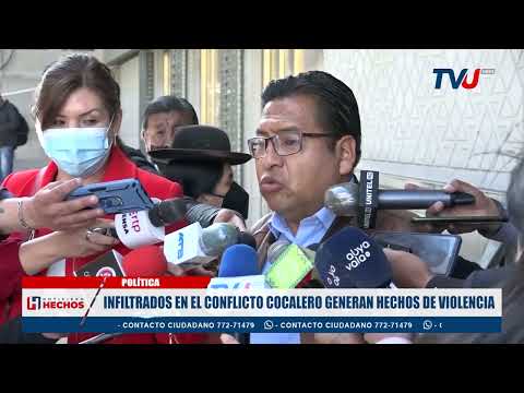 INFILTRADOS EN EL CONFLICTO COCALERO GENERAN HECHOS DE VIOLENCIA