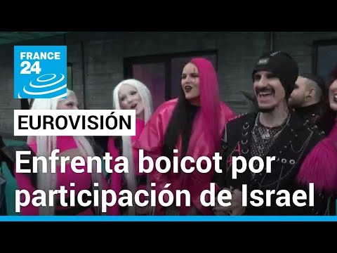Eurovisión enfrenta llamadas a boicot por permitir la participación de Israel • FRANCE 24 Español