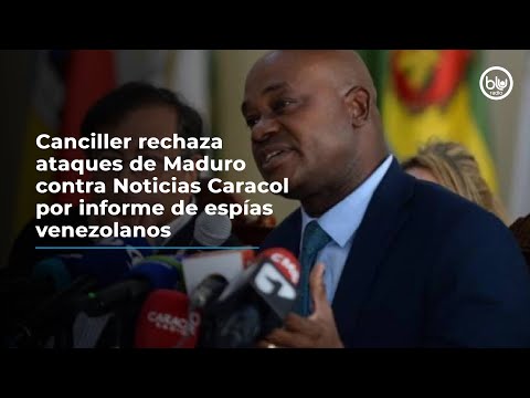 Canciller rechaza ataques de Maduro contra Noticias Caracol por informe de espías venezolanos
