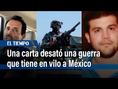 Una carta que anunció una traición desató la guerra entre narcos en México | El Tiempo