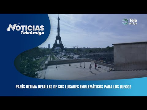 París ultima detalles de sus lugares emblemáticos para los Olímpicos - Noticias Teleamiga