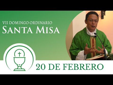 Santa Misa - Domingo 20 de Febrero 2022