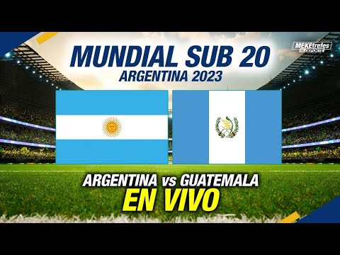 ARGENTINA VS GUATEMALA En Vivo | Mundial Sub 20 Argentina
