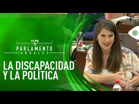Parlamento andaluz | Las personas con discapacidad y la política