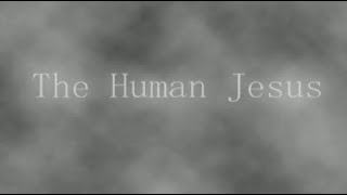 The Human Jesus documentary by Restoration Fellowship