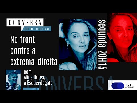 No front contra a extrema-direita | Conversa Sem Curva com Aline Dutra, a Esquerdogata