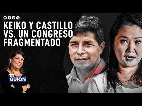 Elecciones 2021: Keiko y Castillo vs. un Congreso fragmentado
