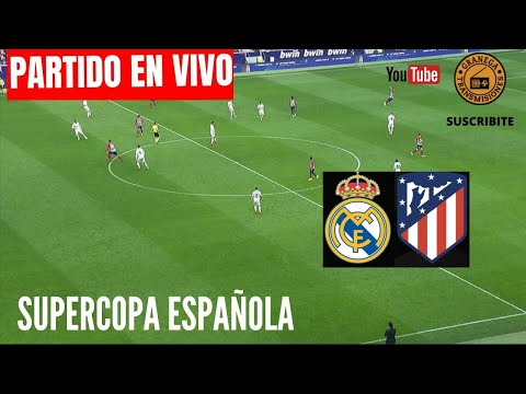 REAL MADRID VS ATLETICO MADRID EN VIVO POR GRANEGA  ESPAÑA: SUPERCOPA - SEMIFINALES