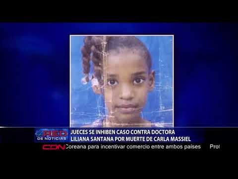 Jueces se inhiben caso contra doctora Liliana Santana por muerte de Carla Massiel