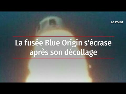 La fusée Blue Origin s'écrase après son décollage