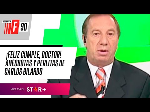 ¡FELIZ CUMPLE, DOCTOR! ANÉCDOTAS y PERLITAS de Carlos #BILARDO