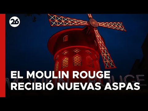 FRANCIA | El emblemático Moulin Rouge de París recibe sus nuevas aspas