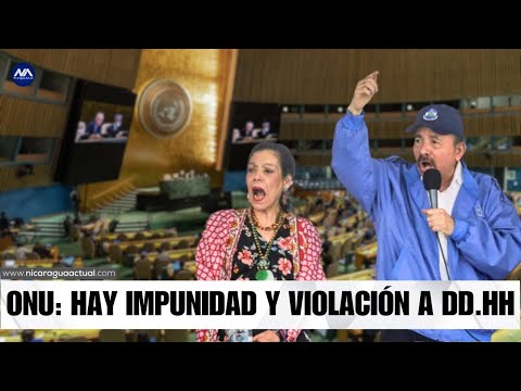 ONU: En Nicaragua hay impunidad y una sistemática violación de DDHH