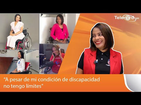 “A pesar de mi condición de discapacidad no tengo límites” dice Ana María Alexis