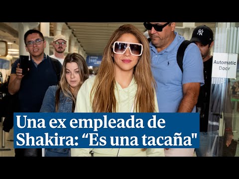 Una ex empleada de Shakira habla sobre el trato a sus empleados