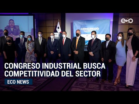 Sector industrial busca aumentar competitividad e innovación | ECO News
