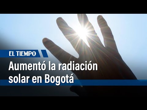 Protéjase la piel, hay niveles extremos de radiación solar en Bogotá | El Tiempo