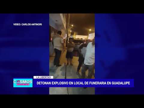 La Libertad: Detonan explosivo en local de funeraria en Guadalupe