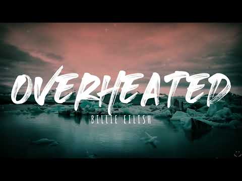 Billie Eilish - OverHeated (Lyrics) 1 Hour