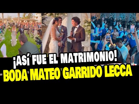 BODA DE MATEO GARRIDO LECCA: LÁGRIMAS , FIESTA Y MUCHO ROMANCE EN EL MATRIMONIO