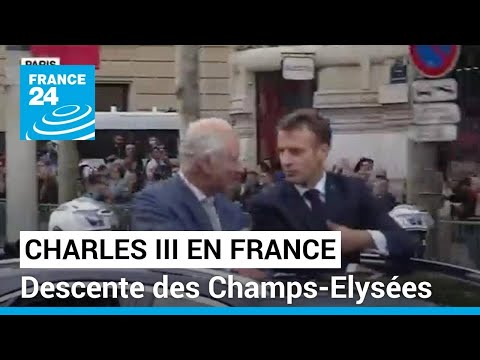 Charles III en France : descente des Champs-Elysées avec Emmanuel Macron • FRANCE 24