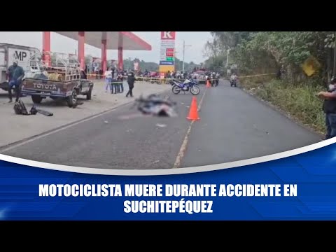 Motociclista muere durante accidente en Suchitepéquez