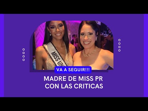 Madre de Miss Universo PR seguira con sus criticas
