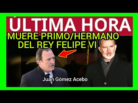 #ÚLTIMAHORA - MUERE PRIMO/HERMANO DE FELIPE VI