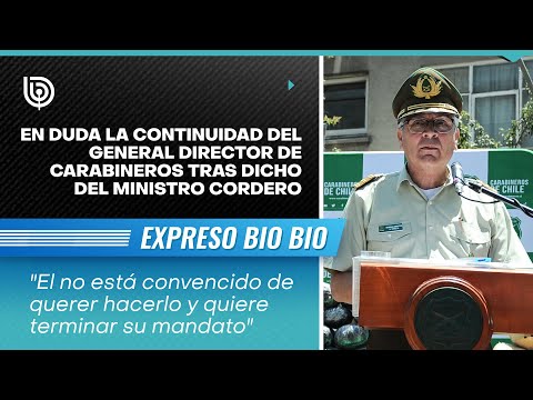 En duda la continuidad del General Director de Carabineros tras dicho del ministro Cordero