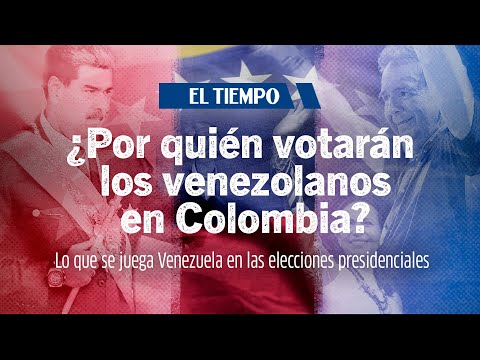 ¿Por quién votarán los venezolanos que viven en Colombia en las elecciones del 28 de julio?