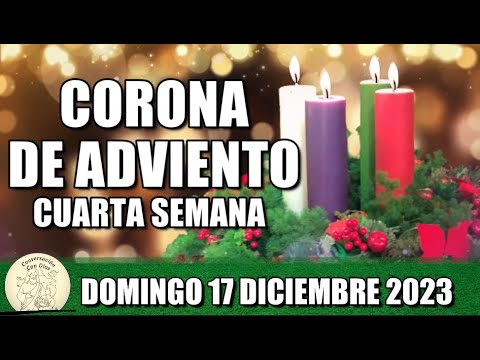 CORONA DE ADVIENTO CUARTA SEMANA DOMINGO 17 DICIEMBRE 2023 ((ORACIÓN Cuarto Domingo de Adviento))