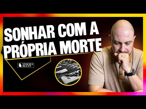 Sonhos que São Avisos de Morte - Sonhar com a própria morte ou a morte de alguém  @ViniciusIracet