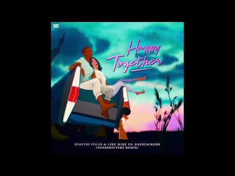 Dimitri Vegas & Like Mike x Bassjackers – Happy Together (Toneshifterz Extended Remix)