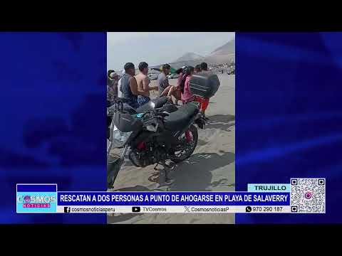 Trujillo: rescatan a dos personas a punto de ahogarse en playa de Salaverry