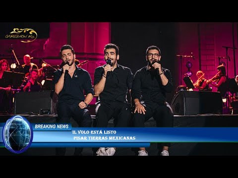 Il Volo está listo  pisar tierras mexicanas