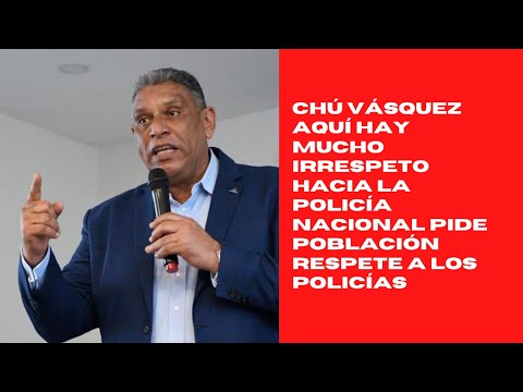 Chú Vásquez aquí hay mucho irrespeto hacia la Policía Nacional pide población respete a los policías