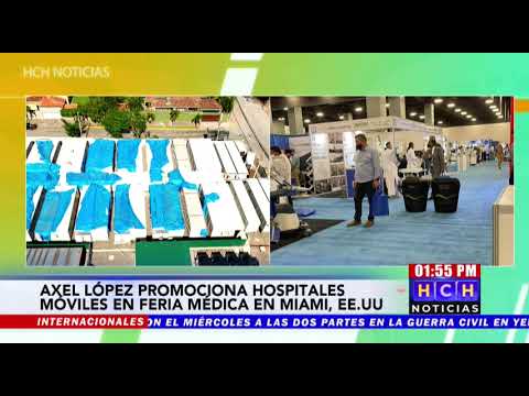 ¿Cuál Alerta Internacional AxelLópez “saca pecho” en Miami con Hospitales Móviles vendidos Honduras