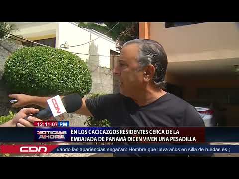 En Los Cacicazgos residentes cerca de la Embajada de Panamá dicen viven pesadilla