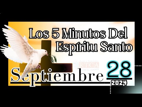 Los 5 Minutos Del Espíritu Santo. 28 de septiembre de  2024