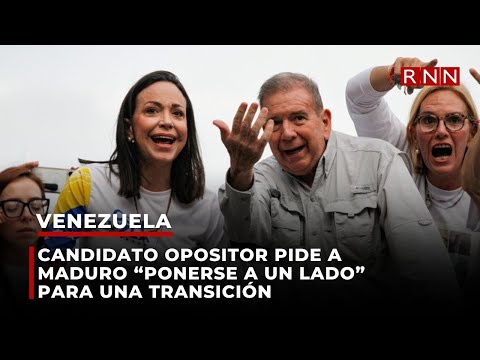 Candidato opositor pide a Maduro “ponerse a un lado” para una transición en Venezuela