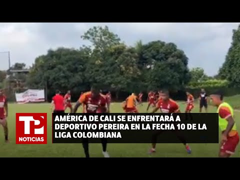 América de Cali se enfrentará a Deportivo Pereira en la fecha 10 de la Liga Colombiana