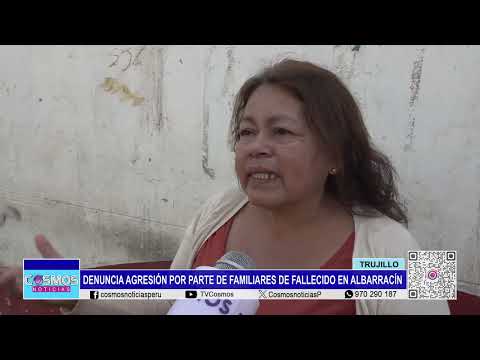 Trujillo: denuncia agresión por parte de familiares de fallecido en Albarracín