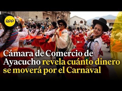 Economía: ¿Cuánto dinero se moverá por el Carnaval de Ayacucho?