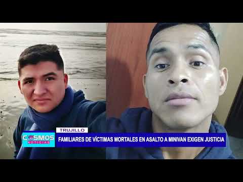 Trujillo: Familiares de víctimas mortales en asalto a minivan exigen justicia